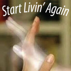 Start Livin' Again