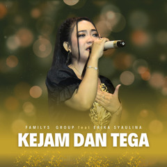 Kejam Dan Tega (feat. Erika Syaulina)
