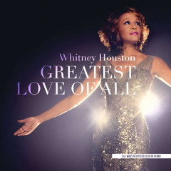 Whitney Houston - Greatest Love Of All (Ale Maes Revisited Club 69 Instrumental Mix)