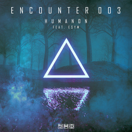 Humanon - Together (ENCOUNTER003 Out Now)