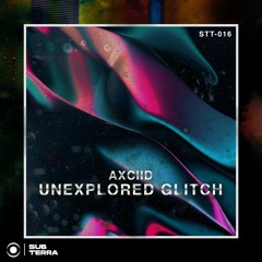 Axciid - Unexplored Glitch (Free Download)