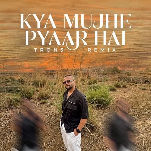 Kya Mujhe Pyaar Hai - TRON3 Remix