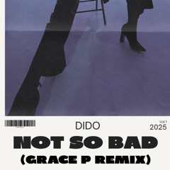Not So Bad (Grace P Remix)