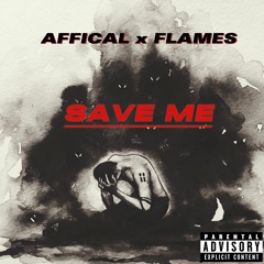 Affical X Flames - Save Me