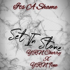 It's A Shame Ft. YRN 9ine