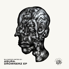 [Premiere] Asura. - Various - Drownerz EP (Blu Saphir Limited 021)