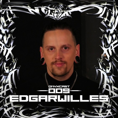 ONYXCAST 009 w/ EDGARWILLES