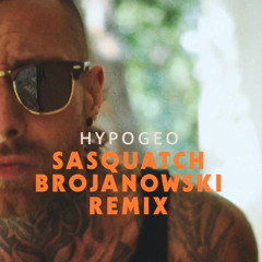 Hypogeo - Sasquatch ( Brojanowski Remix ) Preview