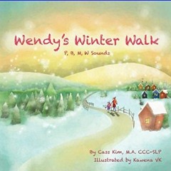 [Read Pdf] ❤ Wendy's Winter Walk: Speech Sounds W, M, P, B (Phonological and Articulation Children
