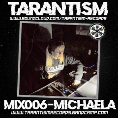 Tarantism Mix-006 - Michaela