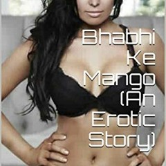 Books⚡️Download❤️ Bhabhi Ke Mango (An Erotic Story) Complete Edition
