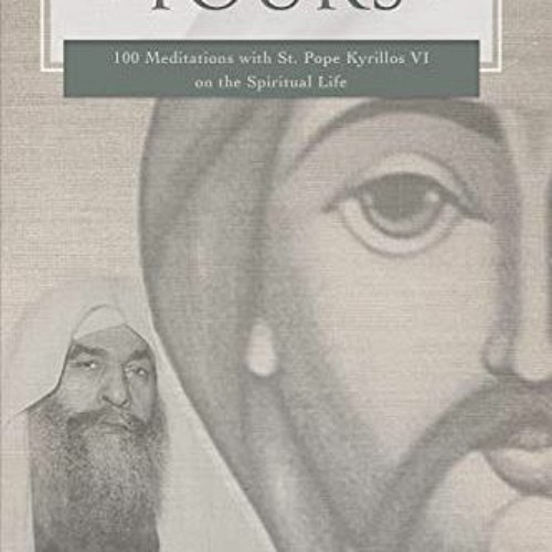View KINDLE PDF EBOOK EPUB All That I Have Is Yours: 100 Meditations with St. Pope Kyrillos VI on th