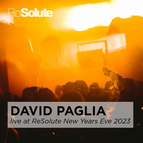 Stream David Paglia DJ Set Resolute NYE 2023 by ReSoluteNYC Listen