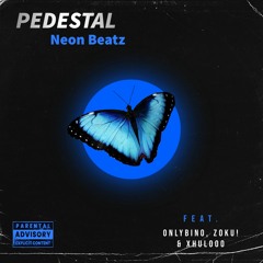 Neon Beatz - Pedestal Feat. OnlyBino, Xhulooo & Zoku (prod. Neon Beatz, Bakkwoods)