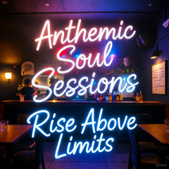 Rise Above Limits - Anthemic Soul Sessions
