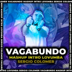 Vagabundo (Mashup intro Lovumba Out Instrumental Sergio Colomer Dj)