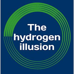 [Access] PDF 💖 The hydrogen illusion by  Samuel Furfari [KINDLE PDF EBOOK EPUB]
