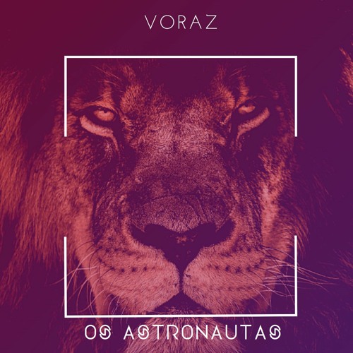 Os Astronautas - Voraz