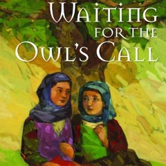 [View] EBOOK EPUB KINDLE PDF Waiting for the Owl's Call (Tales of the World) by  Gloria Whelan &  Pa
