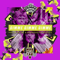 ABBA - Gimme Gimme Gimme! (Hak op de Tak & Lampegastuh Bootleg)