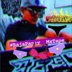 #BajaPanty Mxtape (Stereo Revuelta X Colectivo Sabrosura)