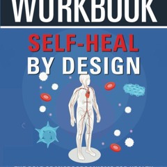 PDF/READ Workbook: Self-Heal by Design: An Interactive Guide to Barbara O'Neill'