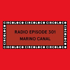 Circoloco Radio 301 - Marino Canal