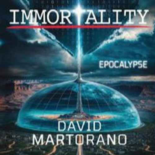 Audiobook Chapter 1 of 'Immortality: Epocalypse' by David Matorano, M.D.