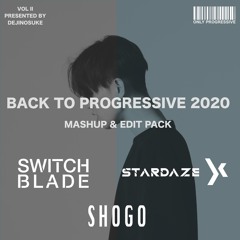 Back To Progressive 2020 Vol.2 (Mashup & Edit Pack)With / Stardaze, SwitchBlade, Shogo