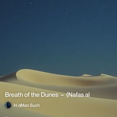‎⁨�--نَفَسُ-الرِّمال-(nafas-al-rimāl)--–--breath-of-the-dunes⁩.mp3