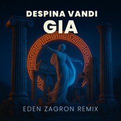 Despina Vandi - Gia (EDEN ZAGRON REMIX)