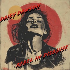 Rebel In Disguise - Daisy Dawson