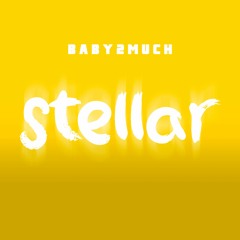 Baby2much - Stellar