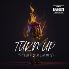 TURN UP (Feat Zayyrackz)