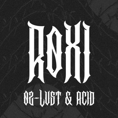 02 - lust & acid