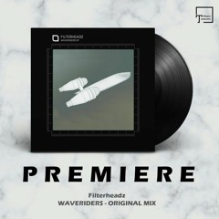 PREMIERE: Filterheadz - Waveriders (Original Mix) [TRONIC]