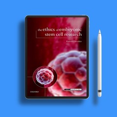 The Ethics of Embryonic Stem Cell Research (Issues in Biomedical Ethics). Free Download [PDF]