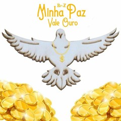 Br-Z MINHA PAZ VALE OURO-PRÉVIA [Prod.: @jovem_ret]