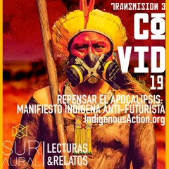 Repensar el Apocalipsis: Manifiesto Indígena Anti-futurista /  Indigenous Action