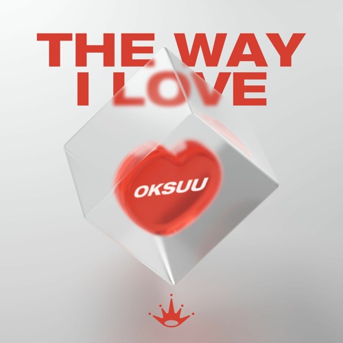 oksuu - The Way I Love [King Step]