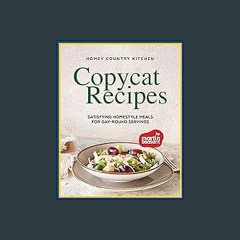 [PDF] ✨ Homey Country Kitchen Copycat Recipes: Satisfying Homestyle Meals for Day-Round Servings g