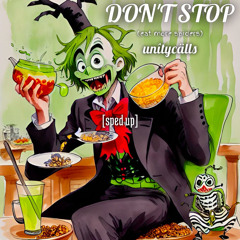 DON’T STOP (ems) [sped up]