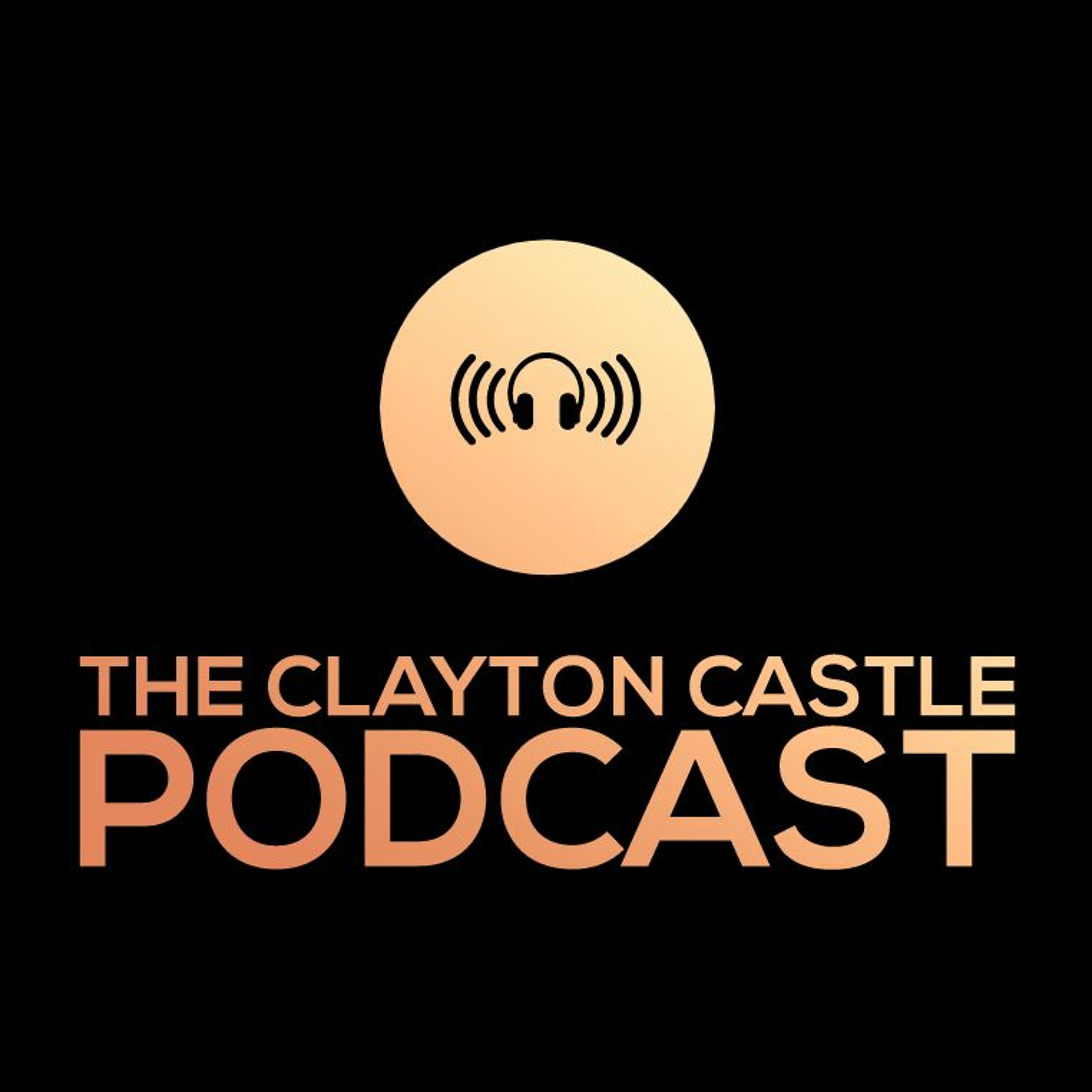 The Clayton Castle Podcast