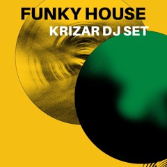 Funky House - Krizar DJ Set [Free Download]