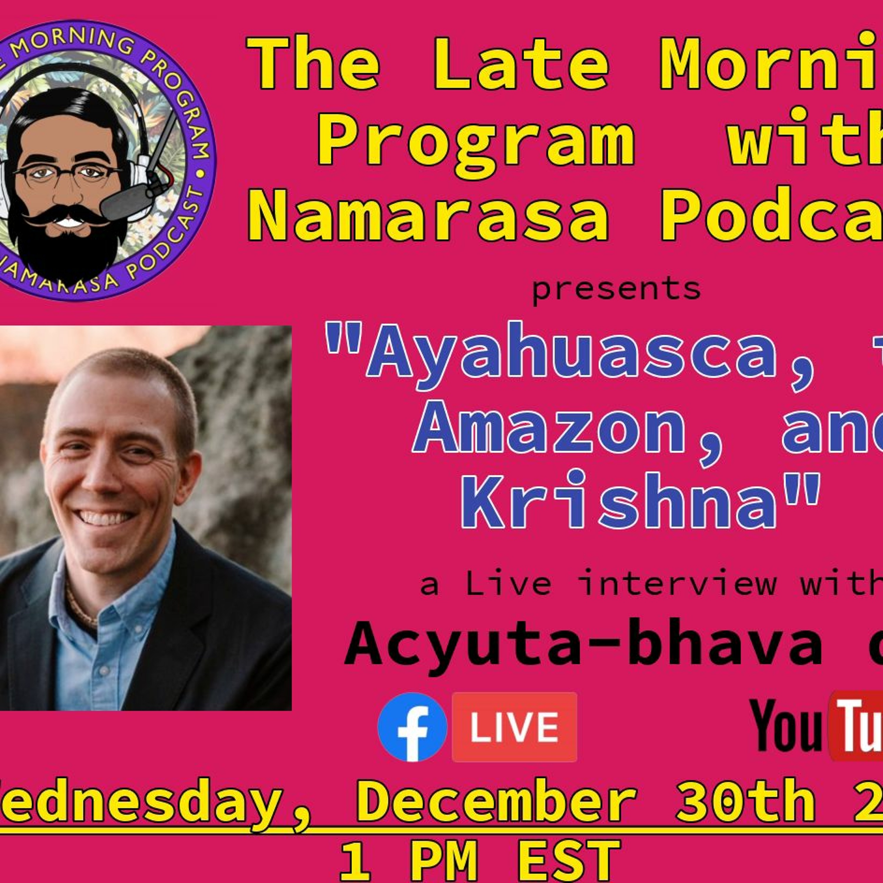 Ep. #037   Ayahuasca, The Amazon, And Krishna   Feat. Acyuta - Bhava Das episode artwork