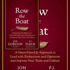 E-Book Row the Boat: A Never-Give-Up Approach to Lead with Enthusiasm and Optimism and Improve Your