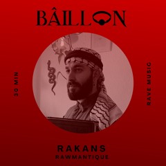 BÂILLON PODCAST 058 | RAKANS (Rawmantique)
