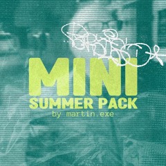 MINI SUMMER PACK by martin.exe | FREE DOWNLOAD | PASSWORD IN DESCRIPTION