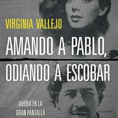 Free read✔ Amando a Pablo, odiando a Escobar / Loving Pablo, Hating Escobar (MTI) (Spanish Editi