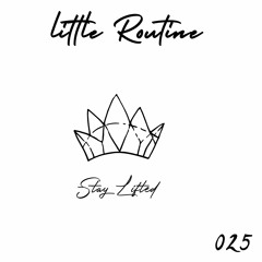 Stay Lifted - LittleRoutine #25(2014)